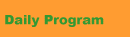 Daily Program